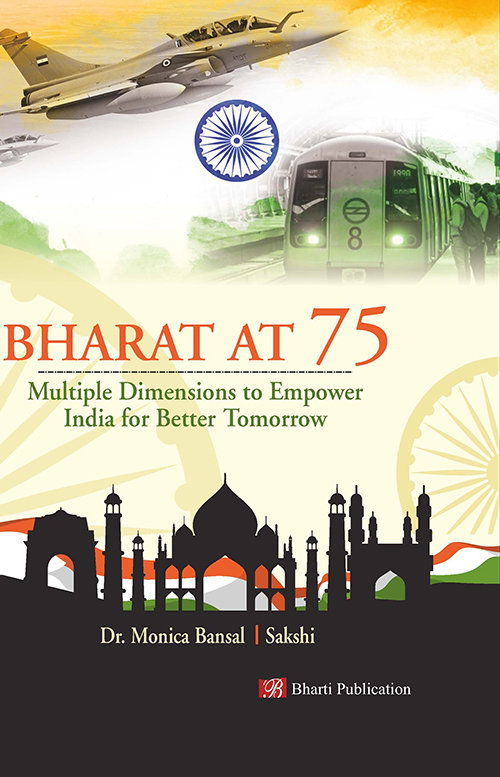 Bharat at 75: Multiple Dimensions to Empower India for Better Tomorrow