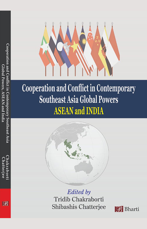 Cooperation and Conflict in Contemporary Southeast Asisa Global Powers ASEAN and India