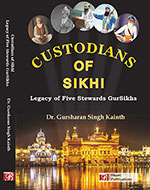 Custodians of Sikhi: Legacy of Five Stewards GurSikhs